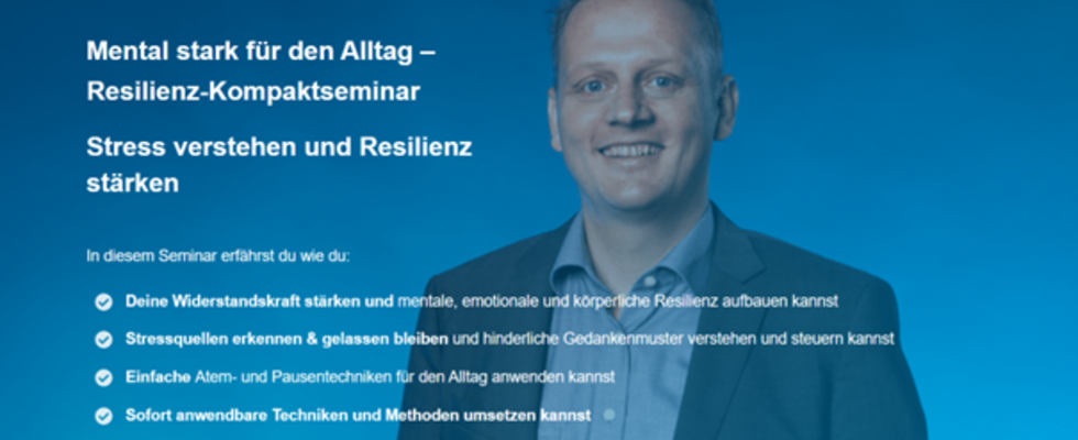 Mental stark für den Alltag – Resilienz-Kompaktseminar | Stress verstehen und Resilienz stärken