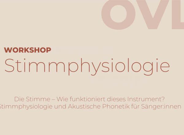 Die Stimme – Wie funktioniert dieses Instrument? Stimmphysiologie und Akustische Phonetik für Sänger:innen