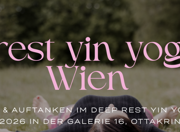 Deep Rest. Yin Special Kurs ab Oktober in der Galerie 16