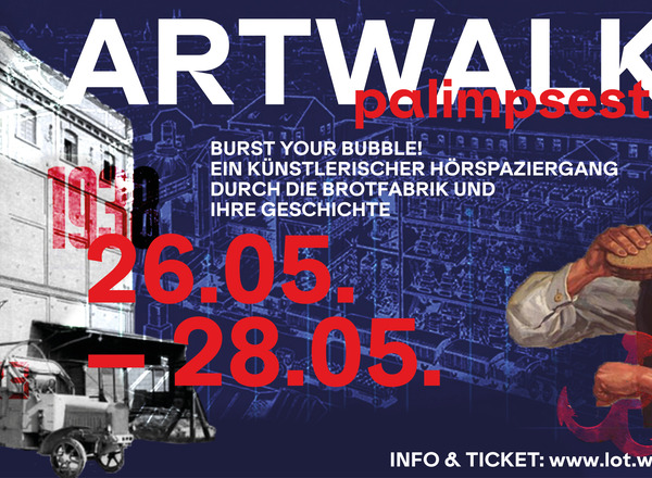 ARTWALK Palimpsest: Künstlerischer Hörspaziergang durch die Brotfabrik