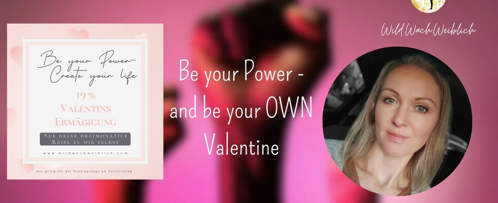 Be your Power - create your life