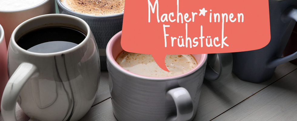 Guten Morgen Frühstück für Macher*innen
