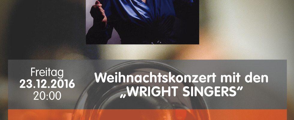 Weihnachtskonzert mit den  “WRIGHT SINGERS“