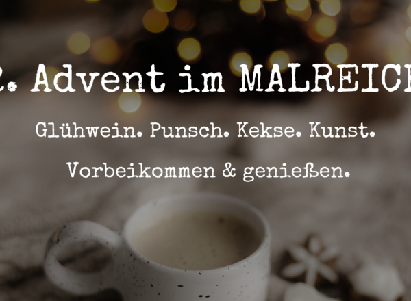 2. Advent im MALREICH