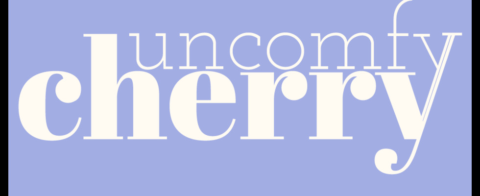 uncomfy cherry