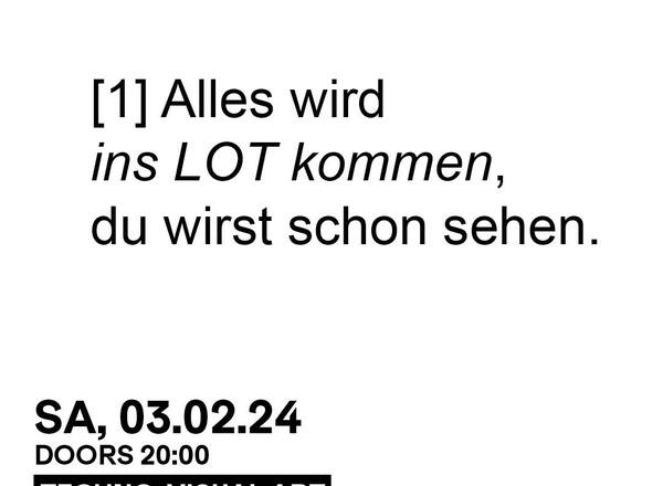Alles wird ins LOT kommen // TECHNOLOT
