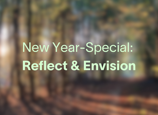 New-Year-Special: Reflect & Envision