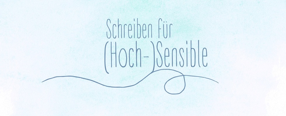 Schreiben für (Hoch-)Sensible