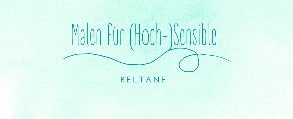 Malen für (Hoch-)Sensible - Beltane