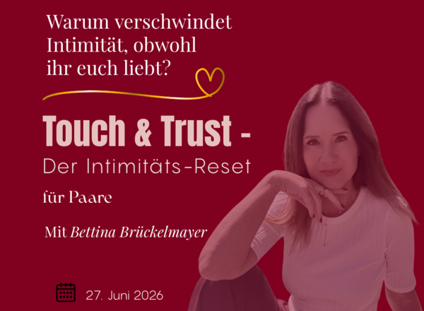Touch & Trust - der Intimitäts  - Reset für Paare