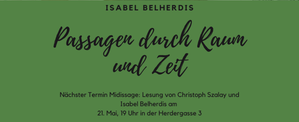Midissage der Ausstellung „Passagen durch Raum und Zeit“ mit Lesung
