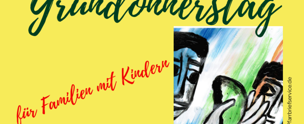 Gründonnerstag für Familien und Kinder