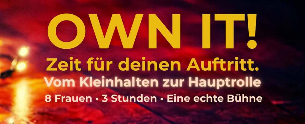 OWN IT! Zeit für deinen Auftritt