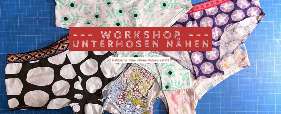 Workshop: Damen-Unterhosen nähen