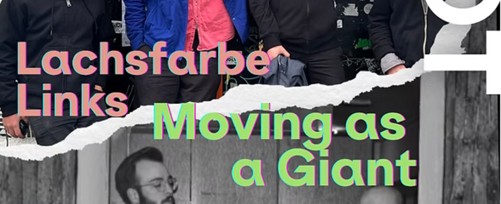 Live@LOT: Moving As A Giant + Lachsfarbe Links