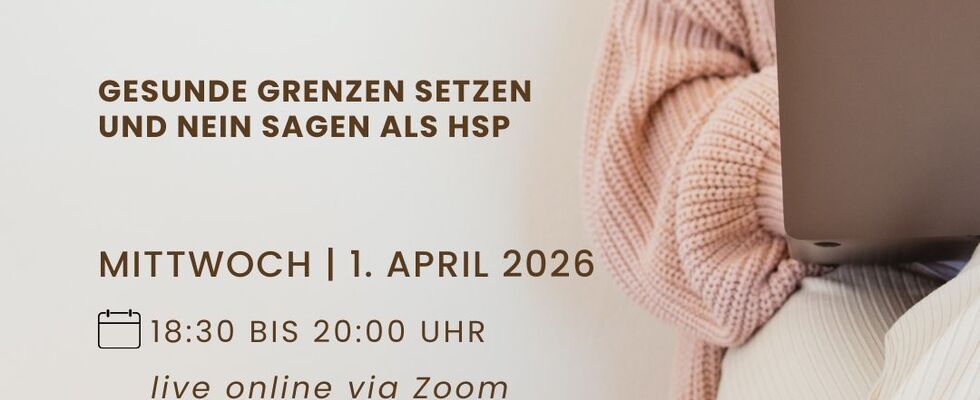 Gesunde Grenzen setzen & Nein sagen als HSP – Online-Workshop