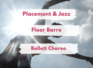 Placement&Jazz / Floor Barre / Ballett Choreo