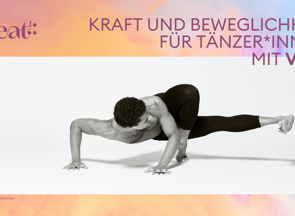Kraft & Beweglichkeit für Tänzer*innen
