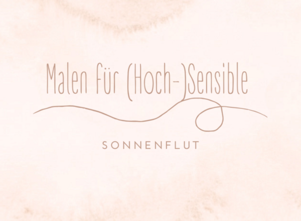 Malen für (Hoch-)Sensible - Sonnenflut