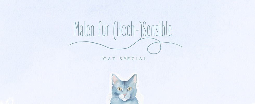 Malen für (Hoch-)Sensible - Katzenweisheit