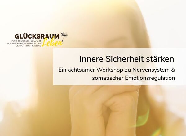 Innere Sicherheit stärken | Ein achtsamer Workshop zu Nervensystem & somatischer Emotionsregulation