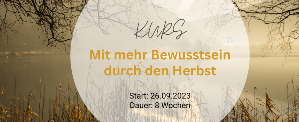 Kurs "Mit mehr Bewusstsein durch den Herbst"