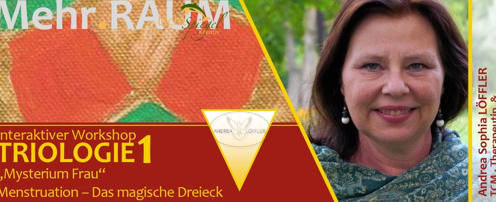 Workshop 1 "Mysterium Frau" Menstruation - Das magische Dreieck