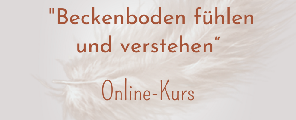 Onlinekurs Beckenboden fühlen & verstehen
