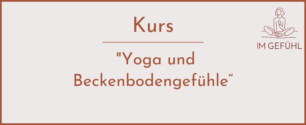 Yoga und Beckenbodengefühle