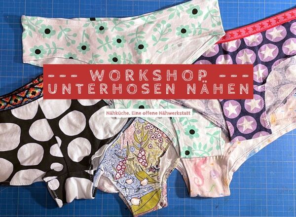 Workshop: Damen-Unterhosen nähen