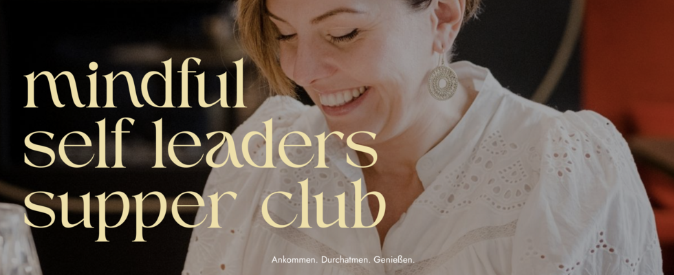 MINDFUL SELF LEADERS SUPPER CLUB am 22.5.2026