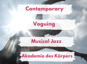  Contemporary / Voguing / Musical Jazz / Akademie des Körpers