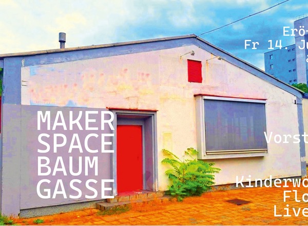 MakerSpace Baumgasse