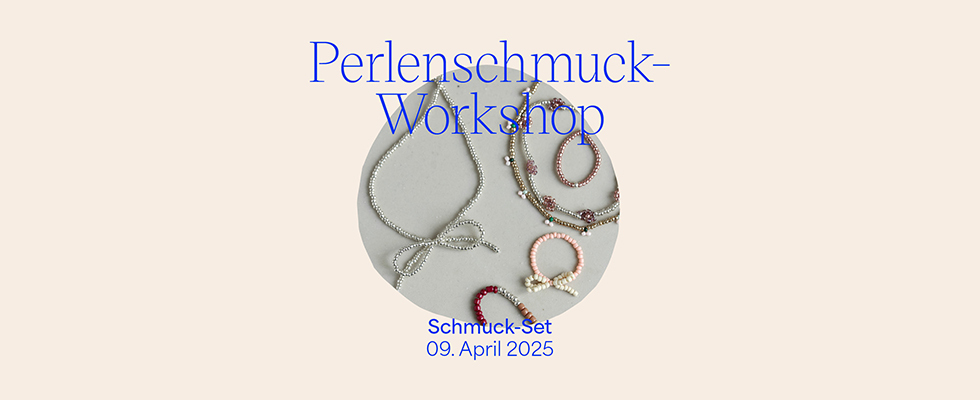Workshop – Perlenschmuck gestalten
