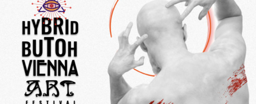 VIENNA BUTOH FESTIVAL: HYBRID BUTOH