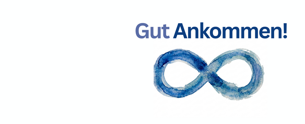 Gut Ankommen!