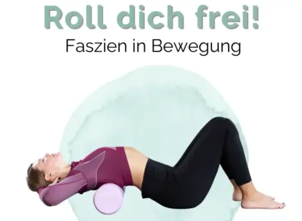 Roll dich frei – Faszien in Bewegung