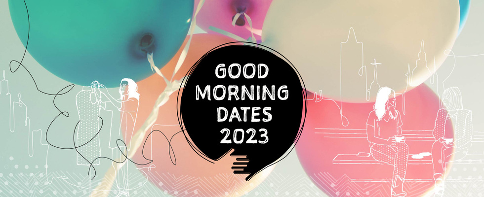 Das Good-Morning-Date im 6. Bezirk für mehr reale Vernetzung 2023