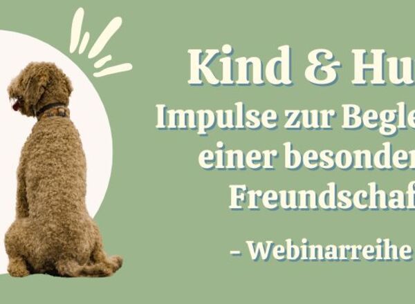 Kind & Hund- Impulse zur Begleitung einer besonderen Freundschaft