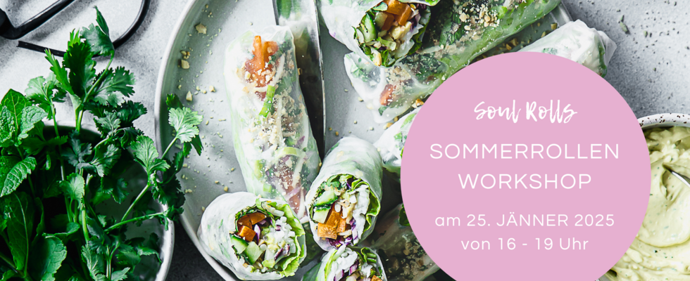 "Soul Rolls" Sommerrollen Workshop - vegetarisch, gesund und voller Genuss!
