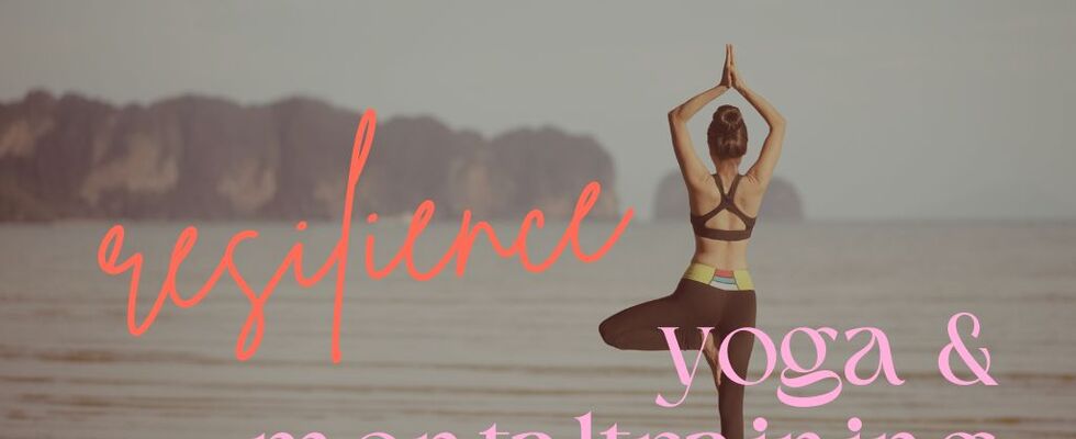 Resilience. Yoga & Mentaltraining