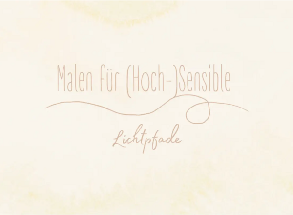 Malen für (Hoch-)Sensible - Lichtpfade