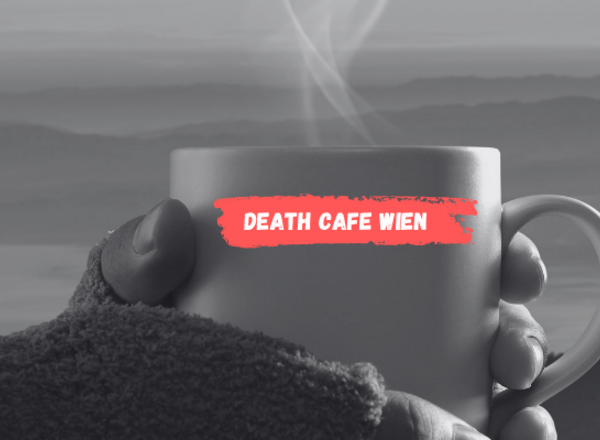 Death Cafe - Lebenszeichen in Wien