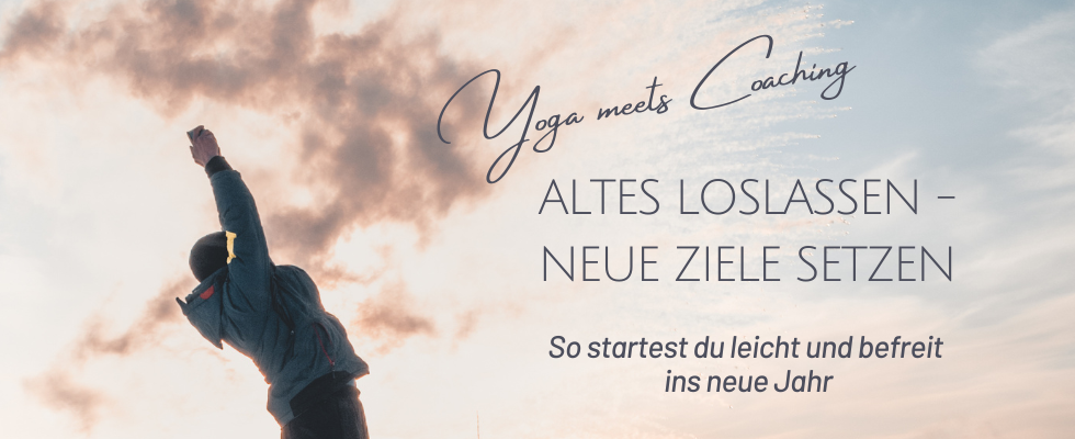 Altes loslassen - neue Ziele setzen
