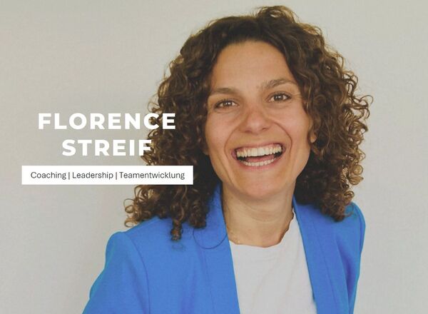 Florence Streif - Business & Leadership Coaching, Führungskräfte- & Teamentwicklung