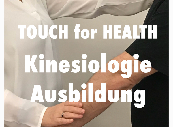 TOUCH for HEALTH Kinesiologie Ausbildung Modul 3 / 3. Teil von 5-8