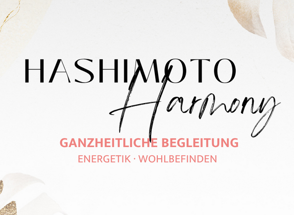 Hashimoto Harmony - Ganzheitliche Begleitung · Energetik · Wohlbefinden