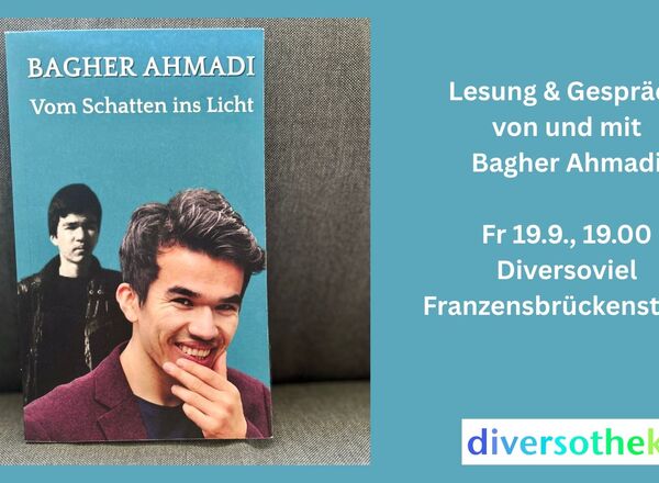 Vom Schatten ins Licht. Lesung & Gespräch mit Bagher Ahmadi