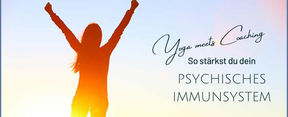 Psychisches Immunsystem stärken