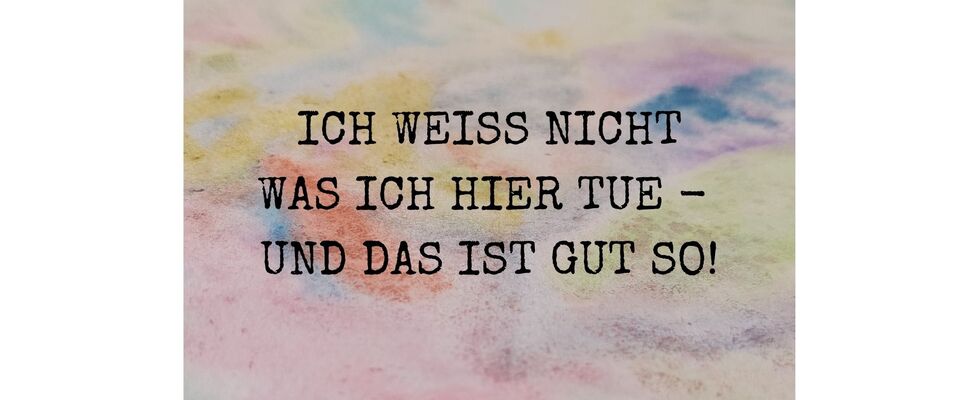 DIE Magie des Nicht-Wissens - Zeit für die kreative Seele
